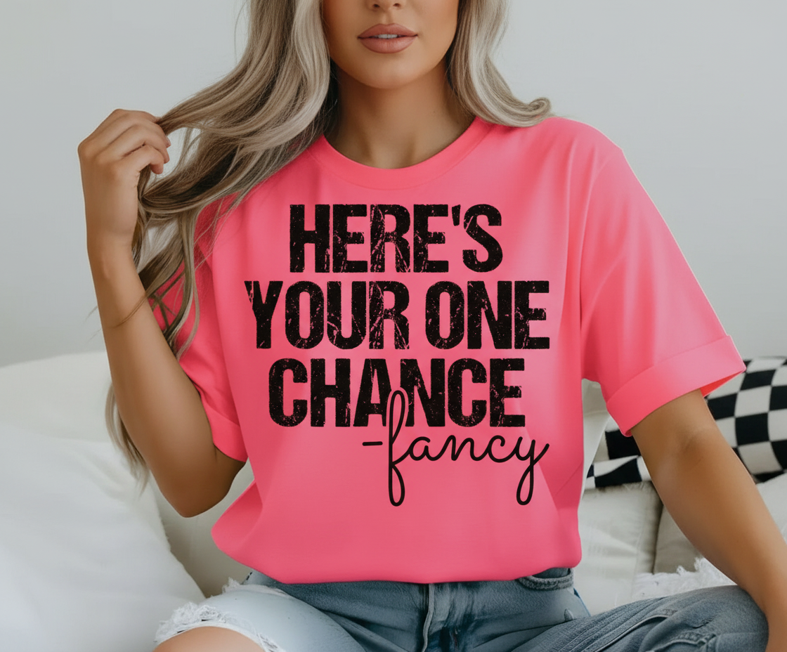 Here’s Your Chance Graphic Tshirt