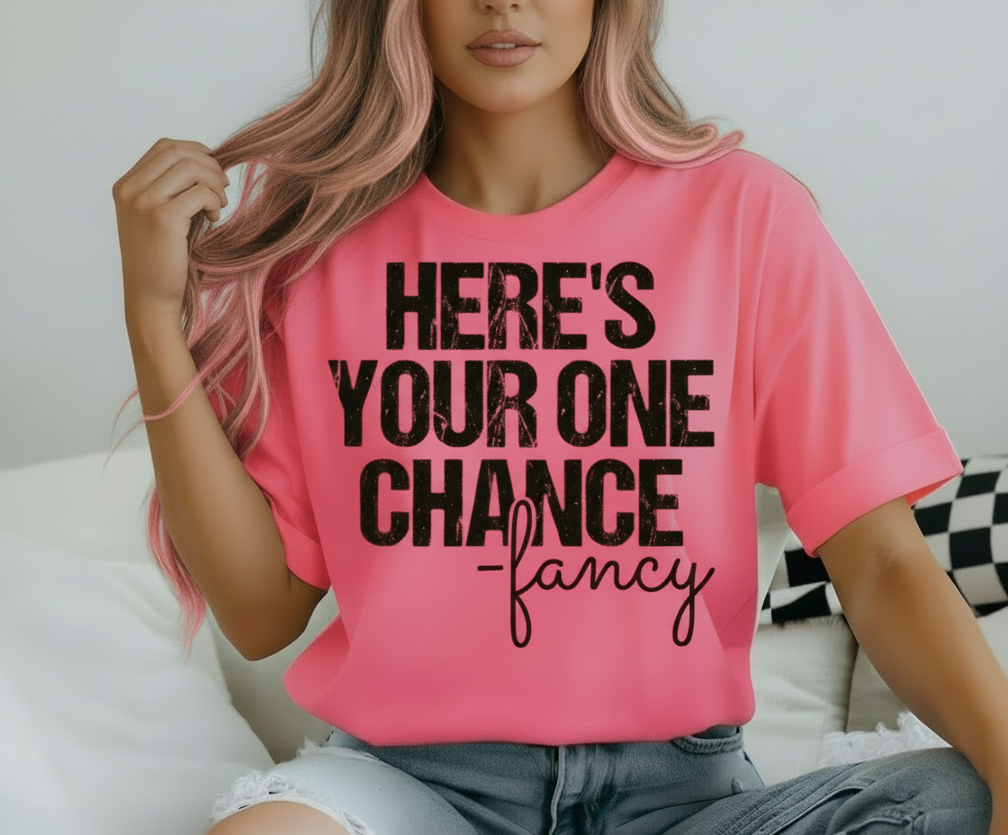 Here’s Your Chance Graphic Tshirt