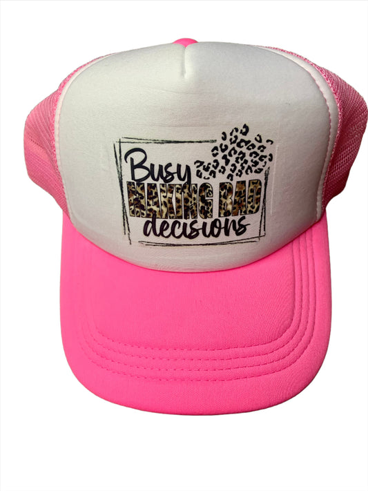 Busy Making Bad Decisions Trucker Hat